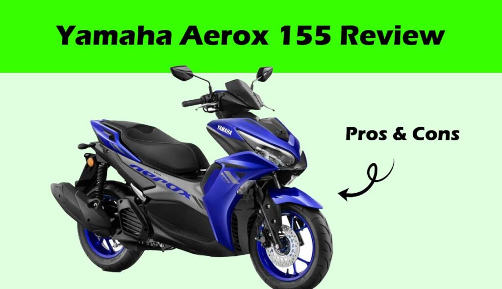Yamaha Aerox 155 Review: Performance, Pros & Cons for Indian Riders