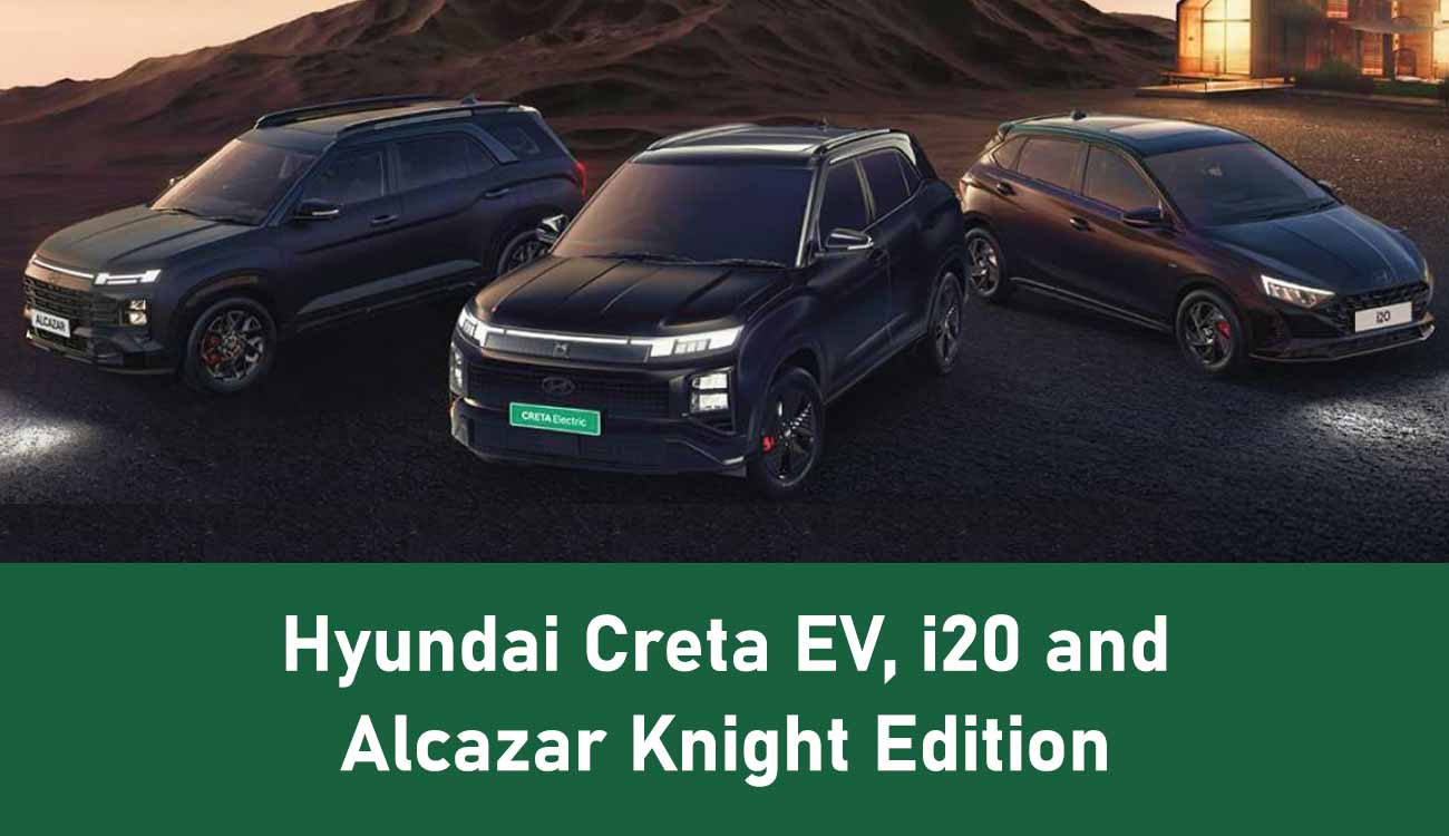 Hyundai Creta EV, i20 and Alcazar Knight Edition
